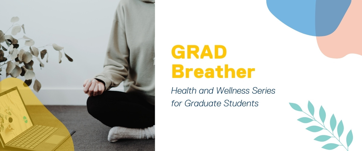 GRADBreather: Health and Wellness Series for Graduate Students