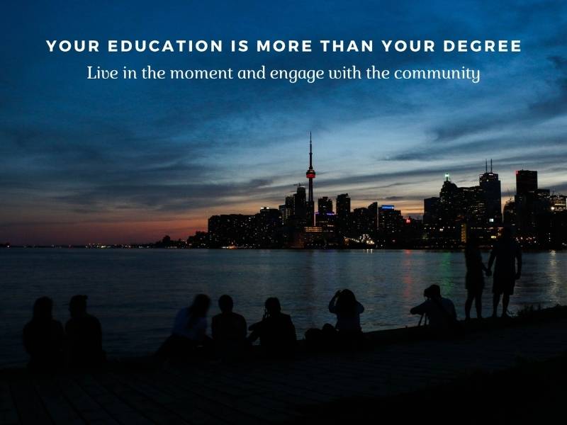 The Toronto skyline at sunset with the words "“Your education is more than your degree. Live in the moment and engage with the community.”
