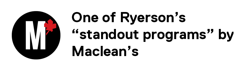 One of Ryerson's 'standout programs' by Maclean's. Link opens Macleans website in new window. 