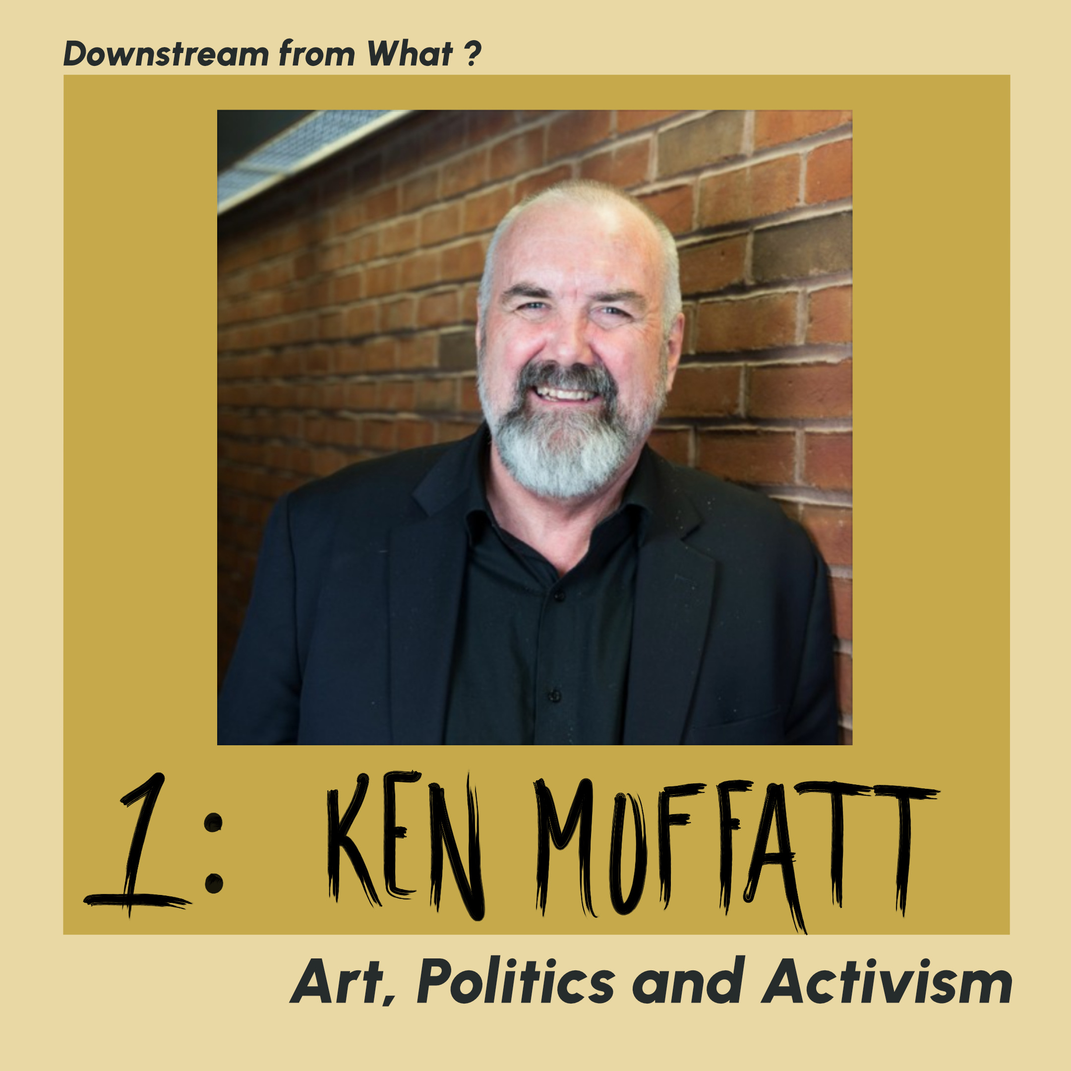 Ep. 01— Ken Moffatt: Art, Politics, and Activism