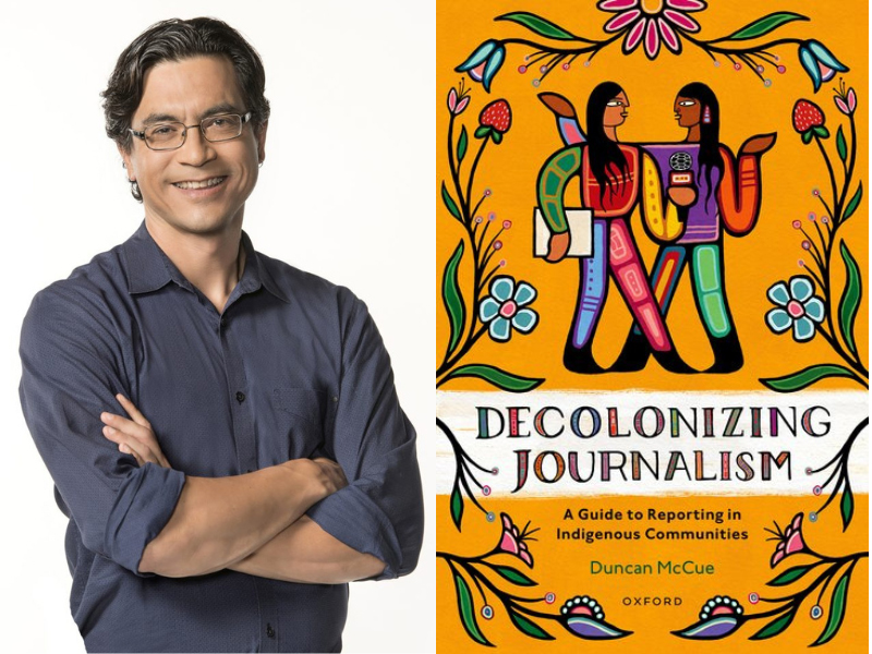 Author, professor and journalist Duncan McCue and the cover of his new book Decolonizing Journalism.