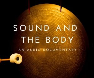 Sound and the Body audio documentary logo. 