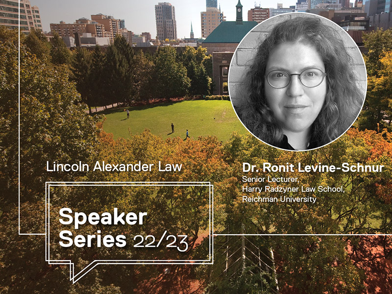 Lincoln Alexander Law speaker series 2022/23 with Dr. Ronit Levine-Schnur