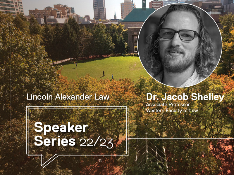 Lincoln Alexander Law speaker series 2022/23 with Dr. Jacob Shelley