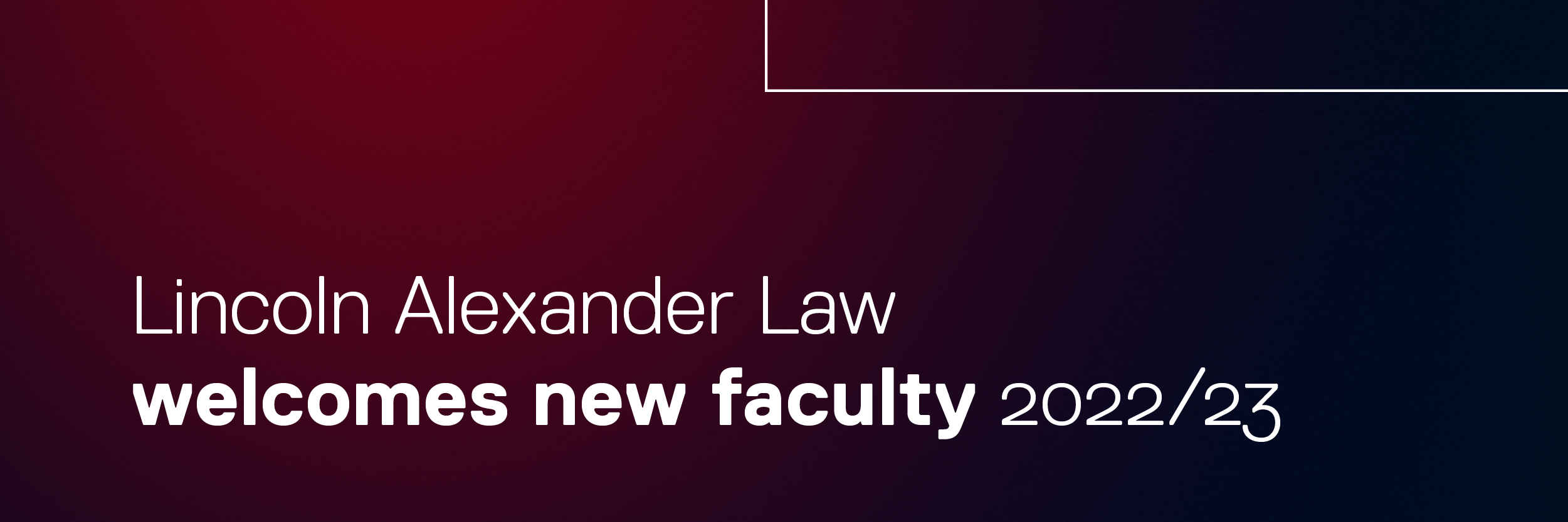 Lincoln Alexander Law welcomes new faculty 2022/23