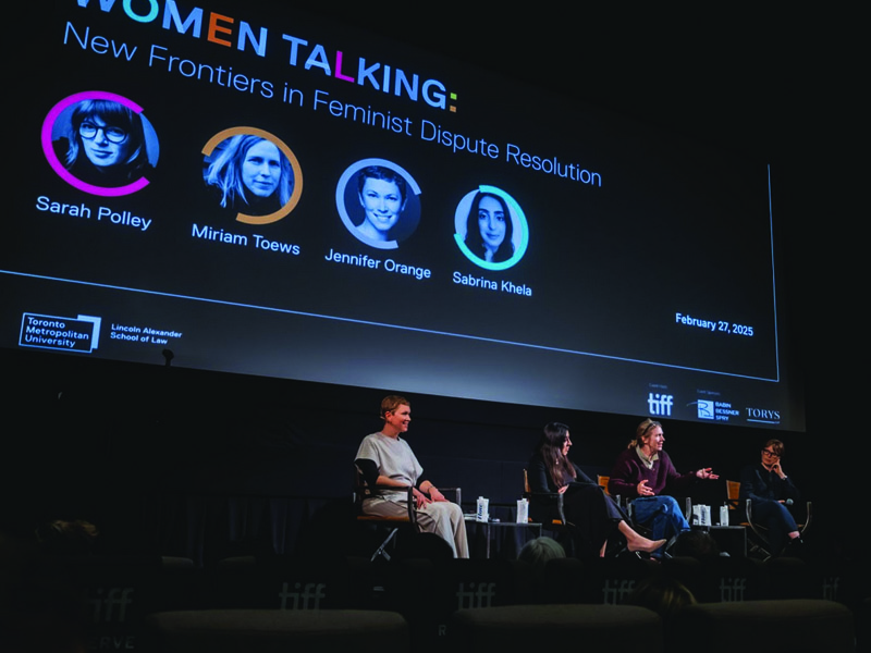Last February, Lincoln Alexander Law’s Prof. Jennifer Orange and Sabrina Khela hosted Women Talking: New Frontiers in Feminist Dispute Resolution, a panel discussion featuring Sarah Polley and Miram Toews and in collaboration with TIFF.