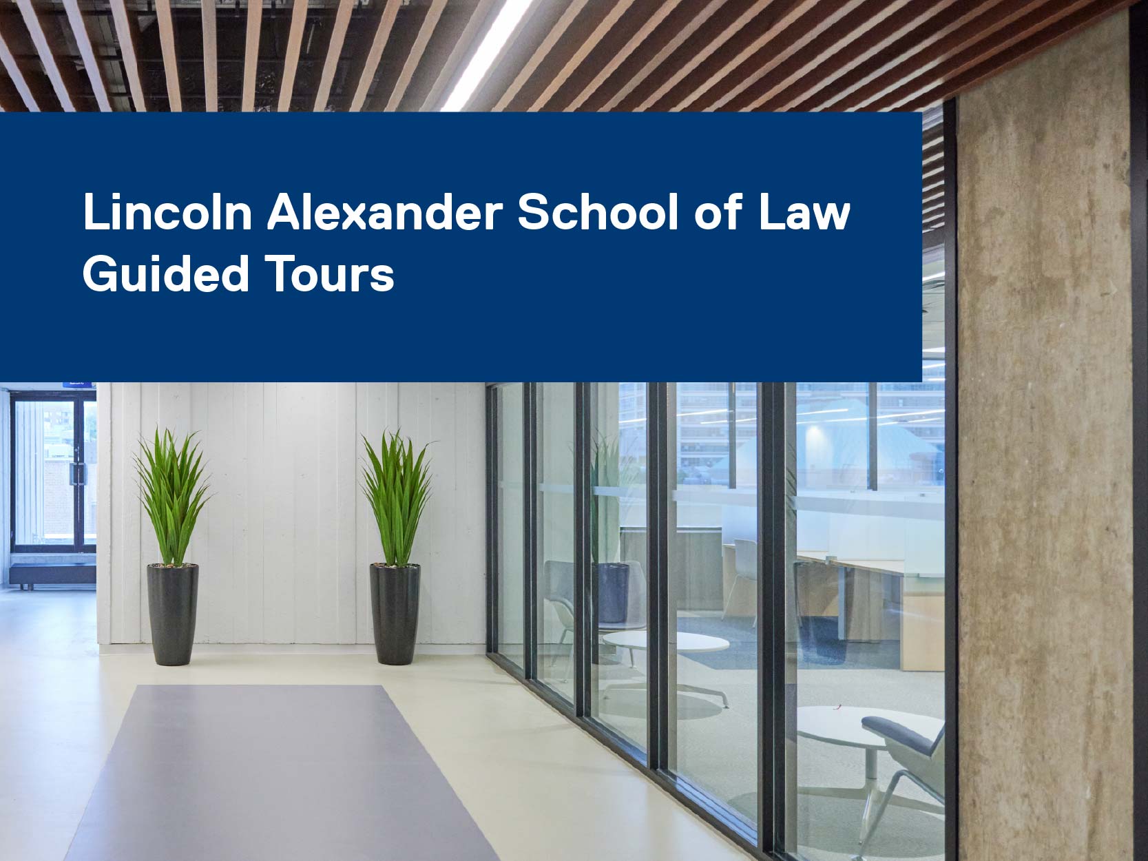 Lincoln Alexander School of Law Guided Tours
