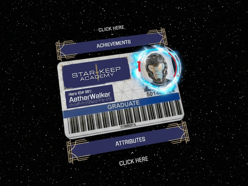 "A futuristic digital ID card against a starry space background, branded 'STAR KEEP ACADEMY' for 'AetherWalker' with 'GRADUATE' status and a barcode. The profile picture displays a glowing helmet icon, flanked by decorative buttons labeled 'ACHIEVEMENTS' above and 'ATTRIBUTES' below, each marked 'CLICK HERE'."