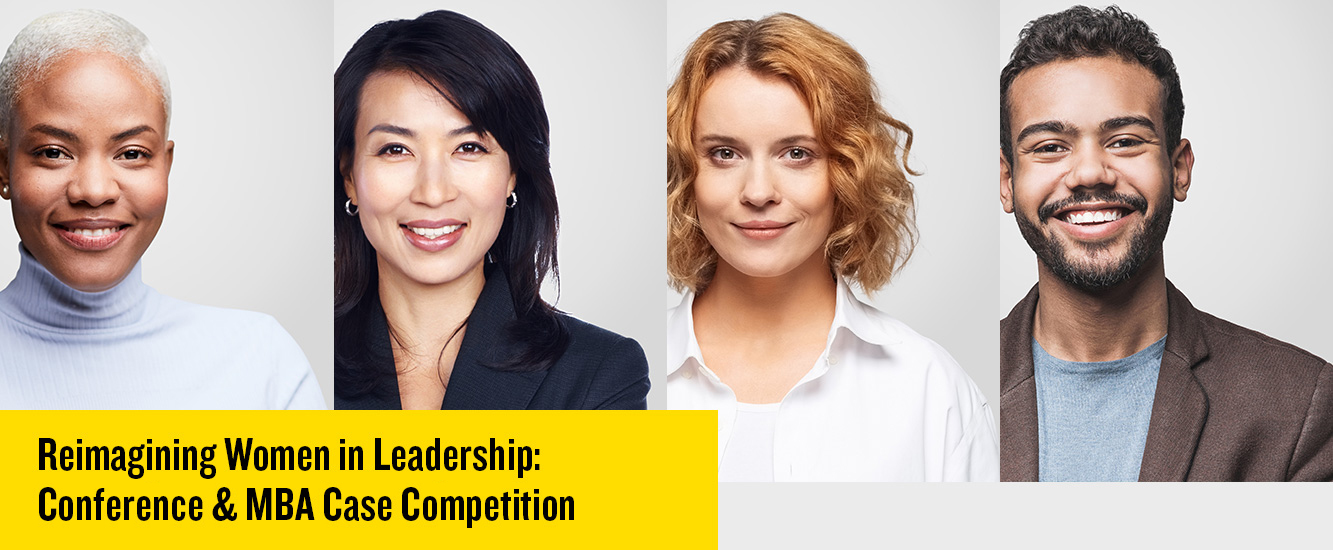 Reimagining Women in Leadership Conference & MBA Case Competition