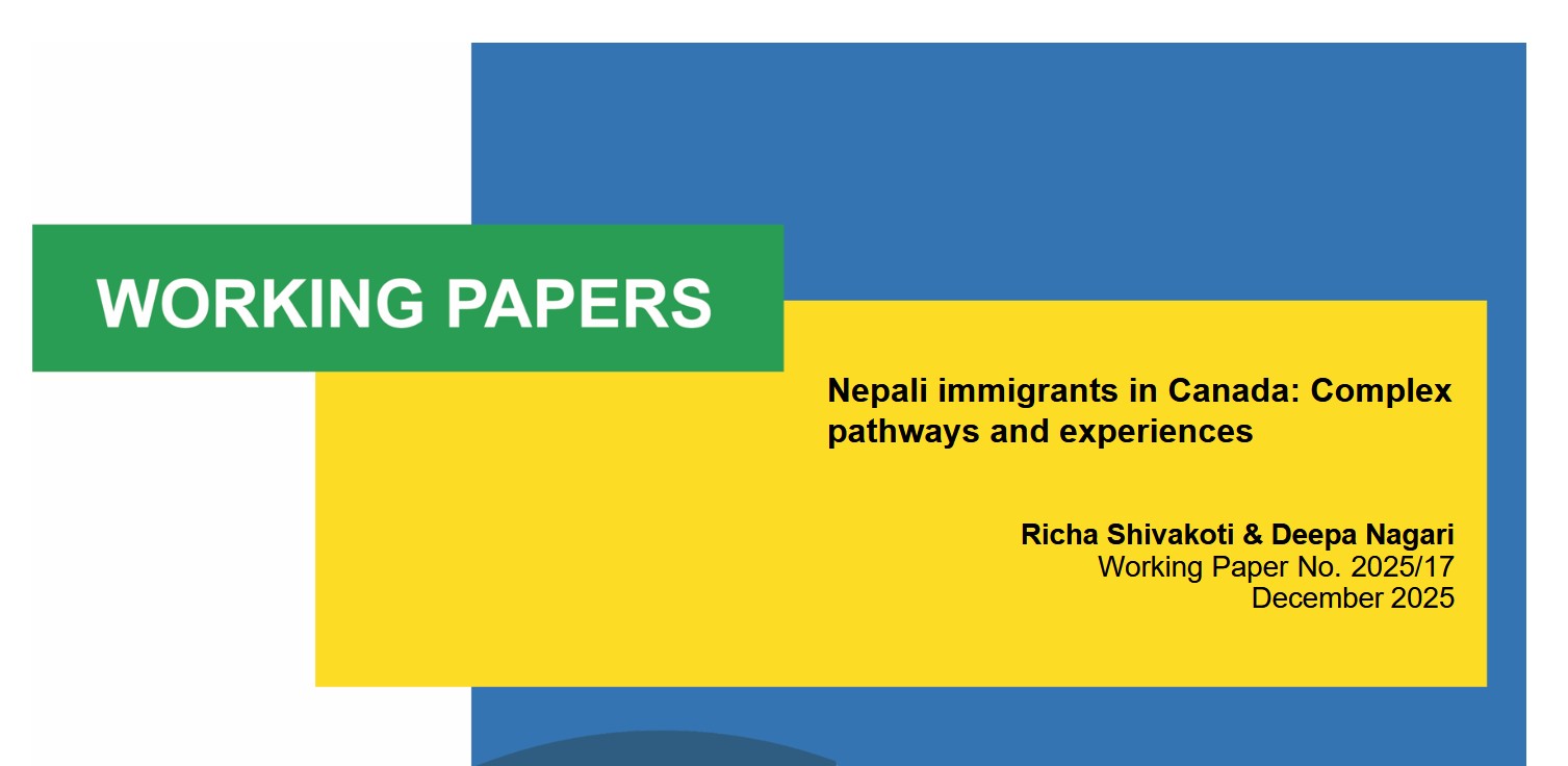 Working Papers. Nepali immigrants in Canada: Complex pathways and experiences.