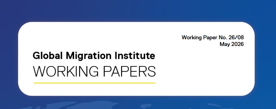 Global Migration Institute, Working Papers. May 2026.