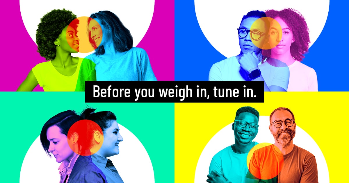 Four pairs of people looking at each other. Caption reads, "Before you weight in, tune in" 