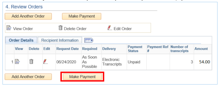 Review Orders: View, delete or edit your order. Includes request date, required-by date, delivery details, payment status, payment reference number, number of transcripts ordered and the total amount due. Make Payment button is included at the bottom of this section.