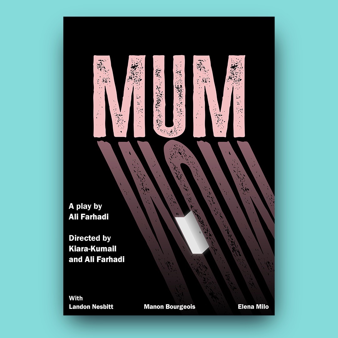 show poster for 'MUM' cropped against a teal background. MUM is wrtten in pink with chalky text and a reflection