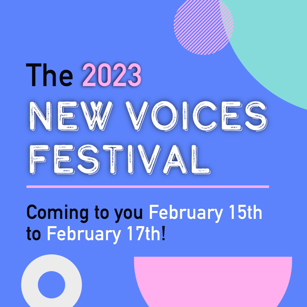 show poster for show New Voices Festival 2023, blue back ground with circle shapes in teal, pink and white