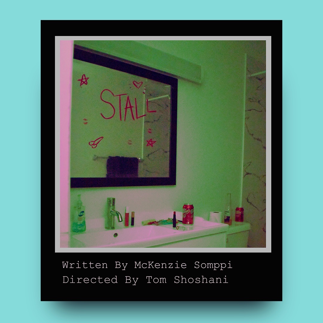 show poster for show 'Stall' cropped against a teal background. An image of a bathroom wall painted green, with a mirror that has lipstick writing that reads 'stall'