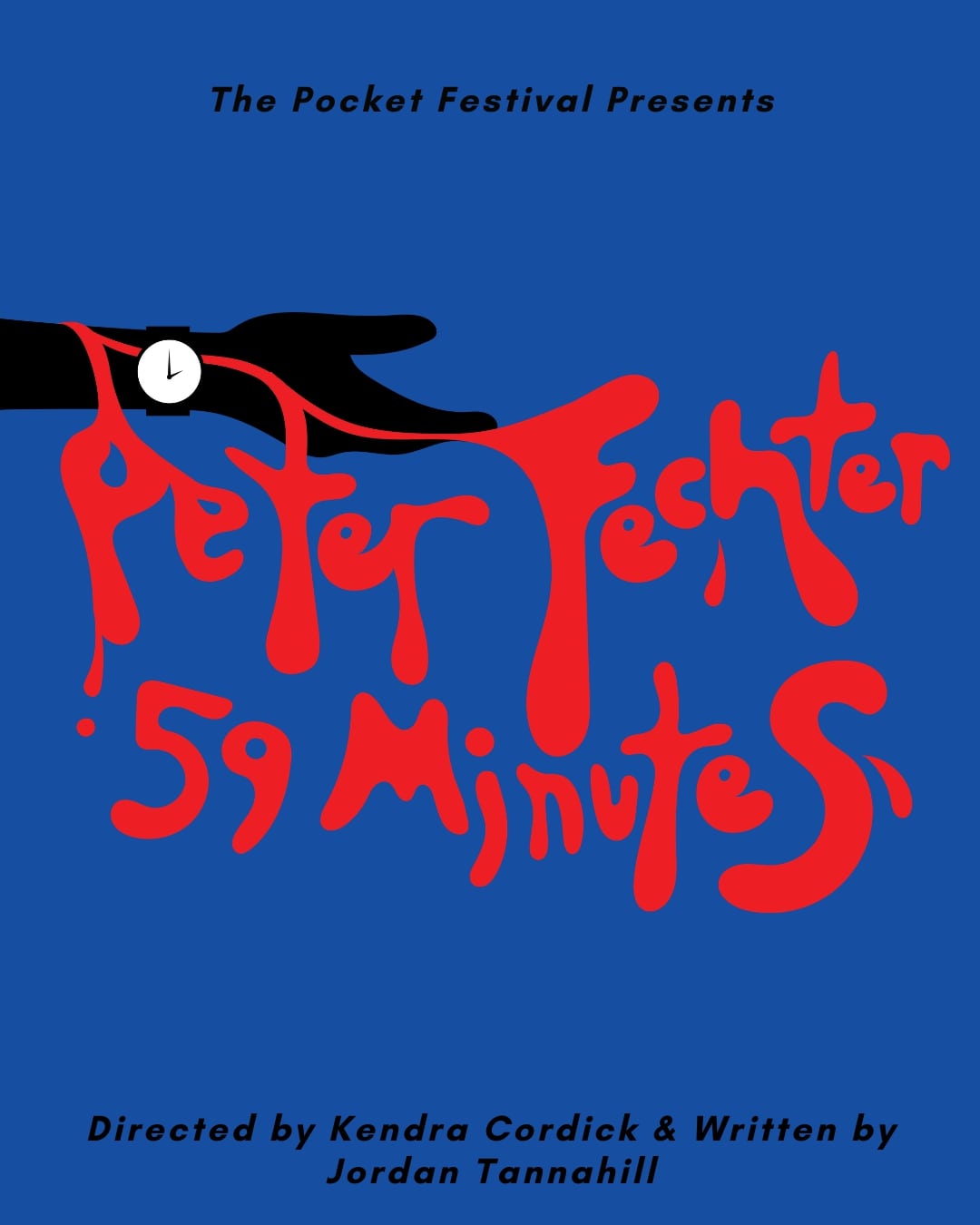 Poster for The Pocket Festival. Peter Fechter, '59 Minutes'. in dripping red text coming out of a wrist watch.