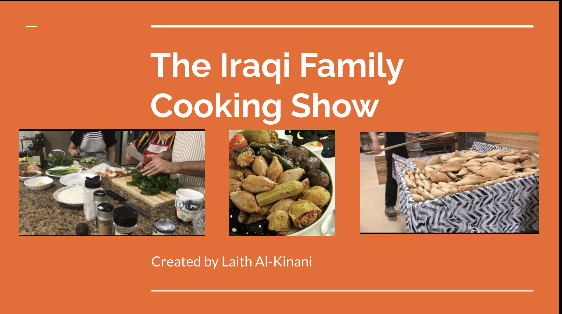 Text reads "The Iraqi Family Cooking Show Created by Laith Al-Kinani. 3 images from cooking in a home kitchen