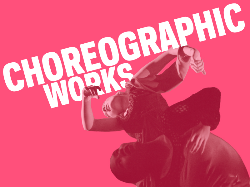 Choreographic Works