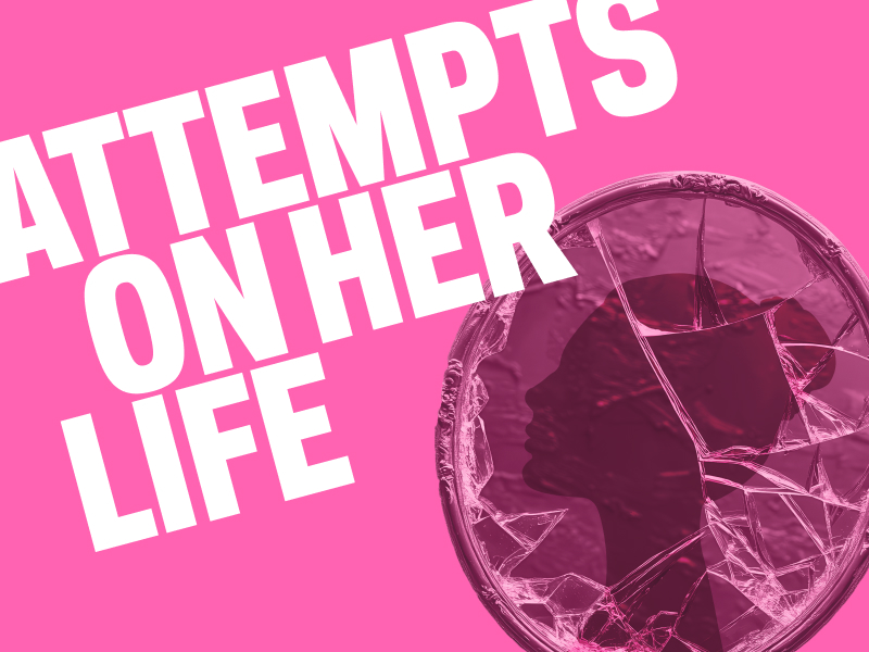 Attempts on Her Life