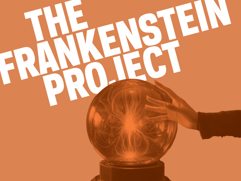 The Frankenstien Project