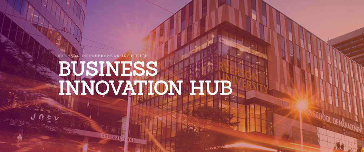 Business Innovation Hub TMUEI Toronto Metropolitan University