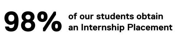 98% of our students obtain an Internship Placement