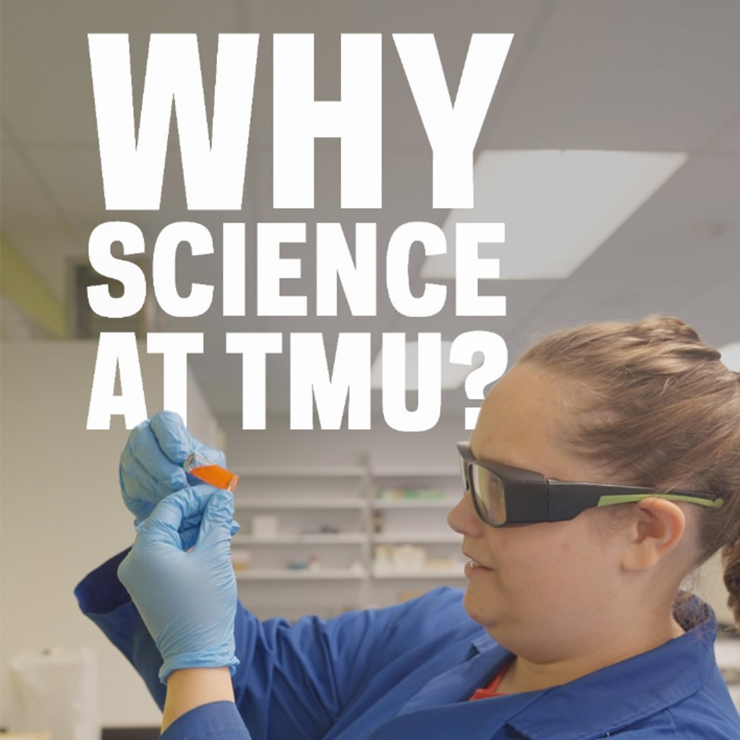 Scientist inspecting a vial, with text: "why science at TMU"