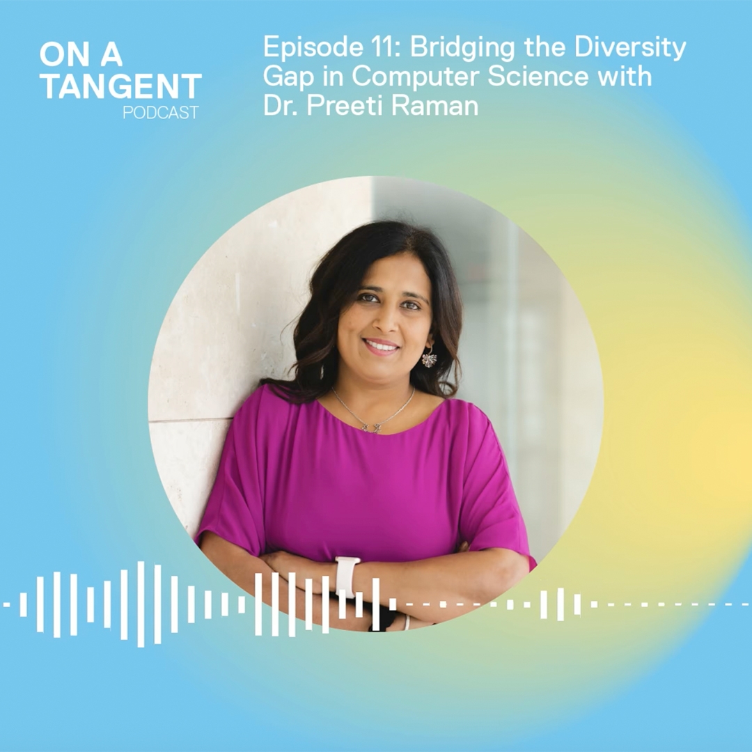 Portrait of Dr. Peeti Raman with text: On a Tangent Podcast, Episode 11: Bridging the Diversity Gap in Computer Science with Dr. Preeti Raman.