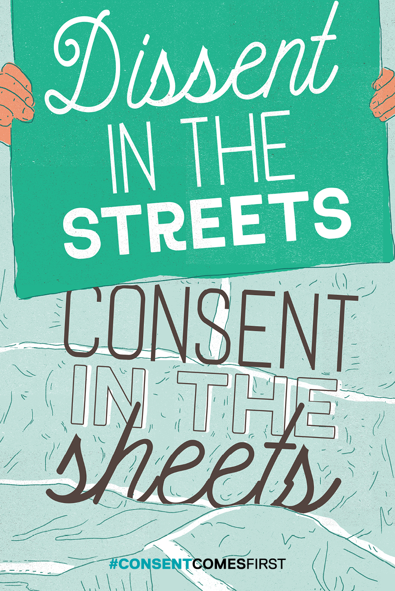 Illustration of bedsheets with text that reads, "Dissent in the streets, consent in the sheets". 