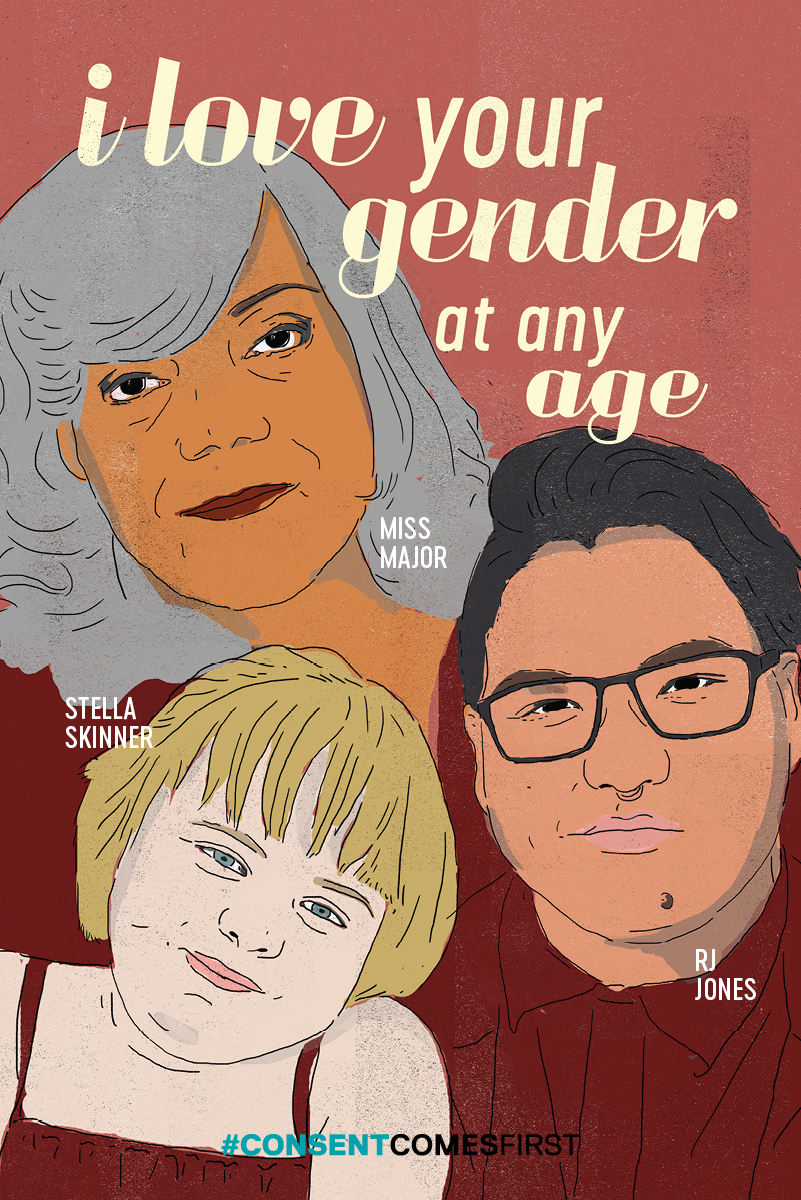 Illustration of Stella Skinner, Miss Major and RJ Jones with text that reads "I love your gender at any age". 