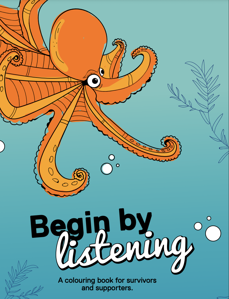 Octopus floating with text at bottom "Begin by listening. A colouring book for survivors and supports."