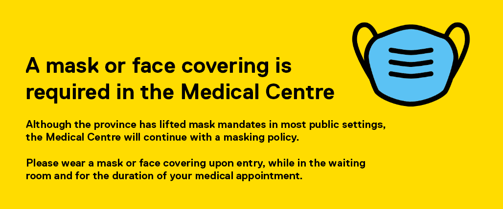 A mask or face covering is required in the Medical Centre