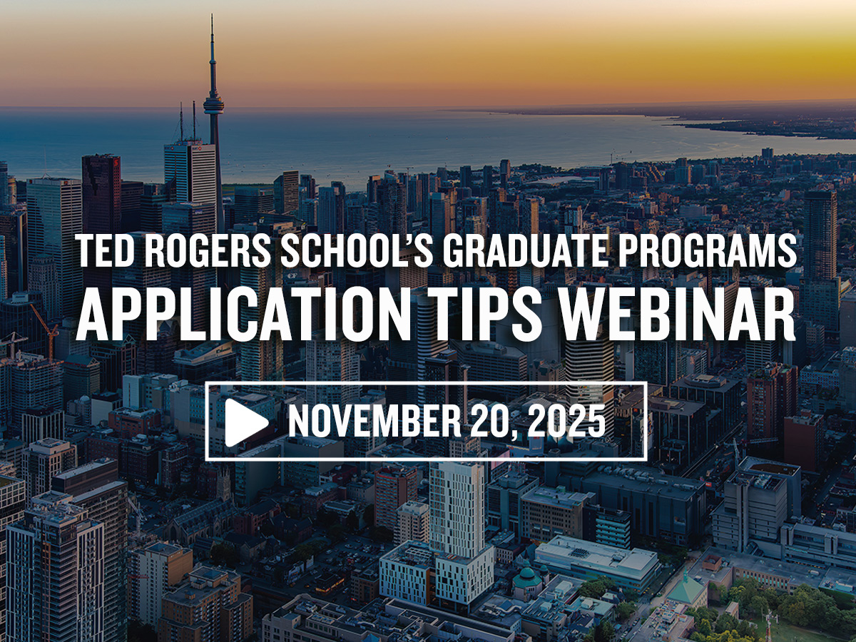Ted Rogers School's Graduate Programs Application Tips Webinar