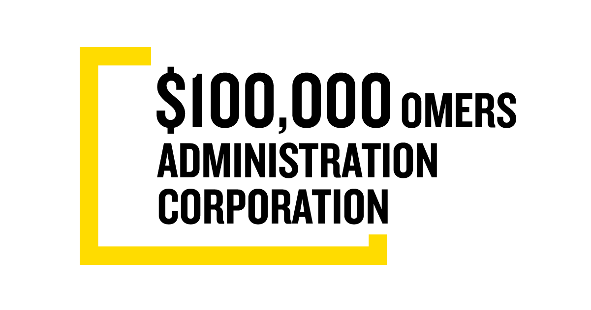 $100,000 from OMERS Administration Corporation