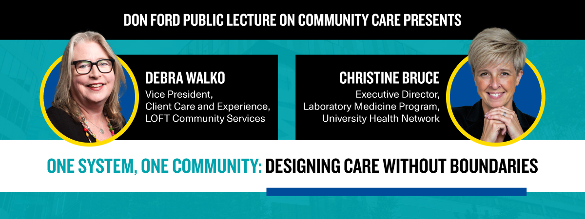 Don Ford Lecture on One System, One Community: Designing Care Without Boundaries with Debra Walko and Christine Bruce
