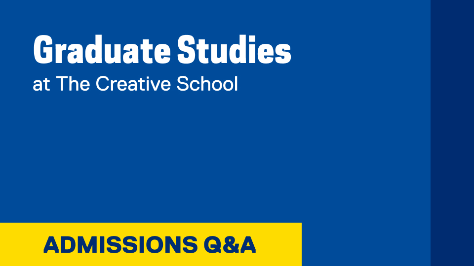 Admissions Q&A - Graduate Studies at The Creative School