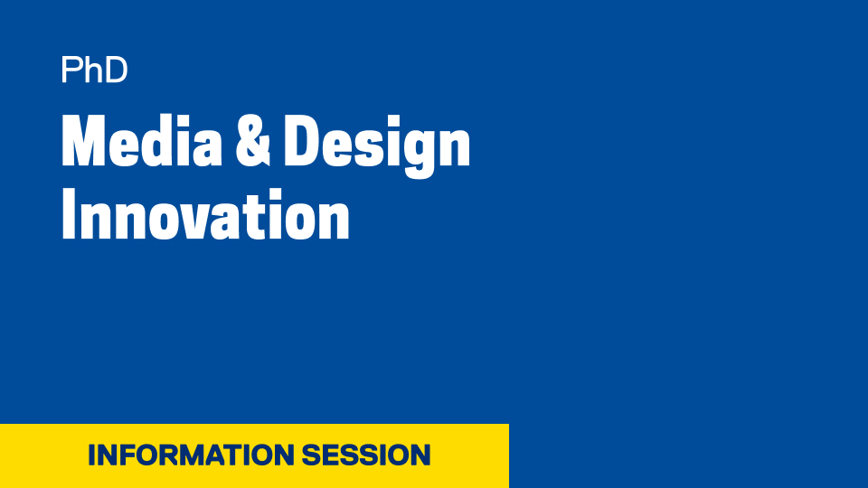 Media & Design Innovation PhD Information Session