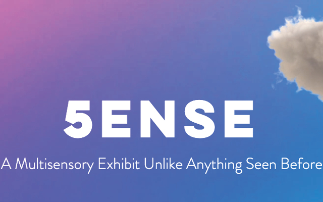 5ense a multisensory exhibit unlike anything seen before in white text with a cotton candy blue and pink background and clouds on the right hand side