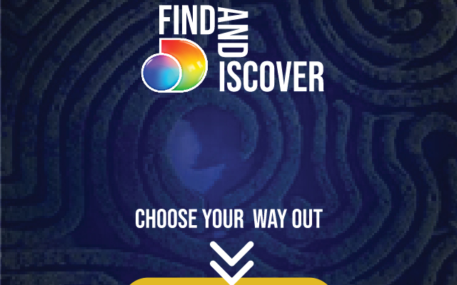 find and discover in white text with a rainbow coloured D with a dark purple spiral background. on the bottom choose your way out in white text with two arrows pointing down