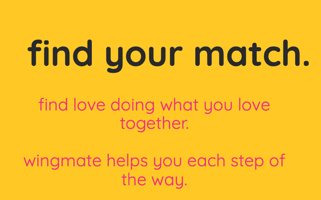 find your match in black text find love doing what you love together wingmate helps you each step of the way in pink text and a yellow background