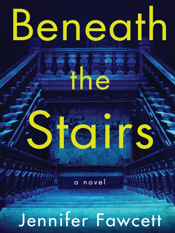 A blue book cover with an image of stairs and the words "Beneath the Stairs - a novel" followed by the author's name Jennifer Fawcett