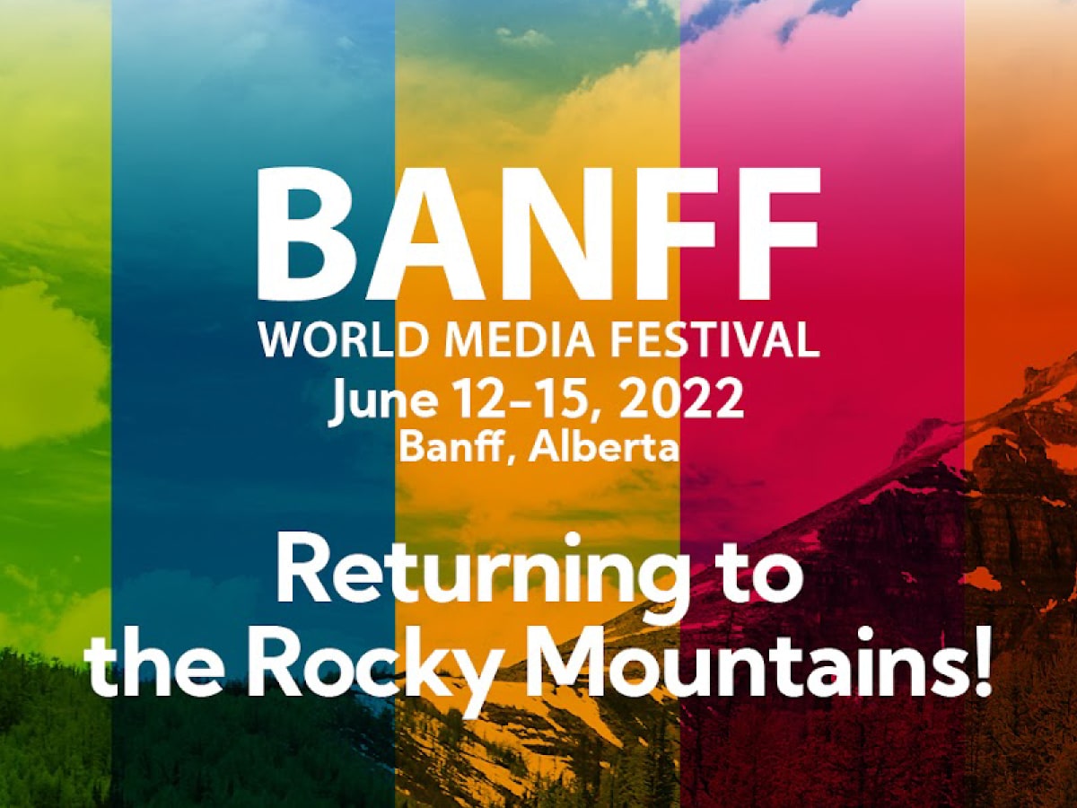 Banff World Media Festival flyer with the dates June 12-15. It is a colourful image with the Rocky Mountains in the background