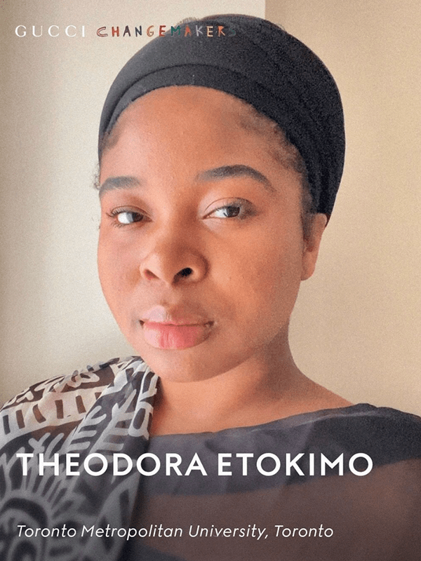 Theodora Etokimo’s official headshot. The image has the Gucci Changemakers logo at the top and “Theodora Etokimo, Toronto Metropolitan University, Toronto” written at the bottom.