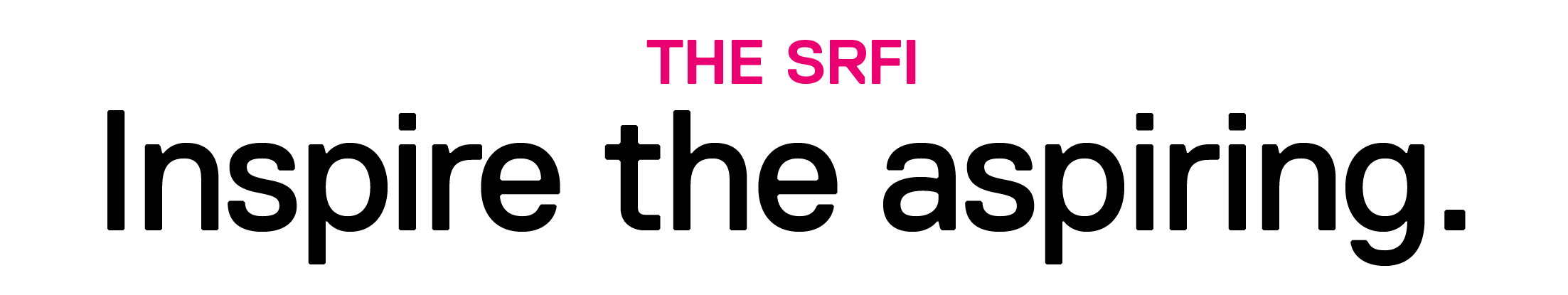 The SRFI, Inspire the Aspiring