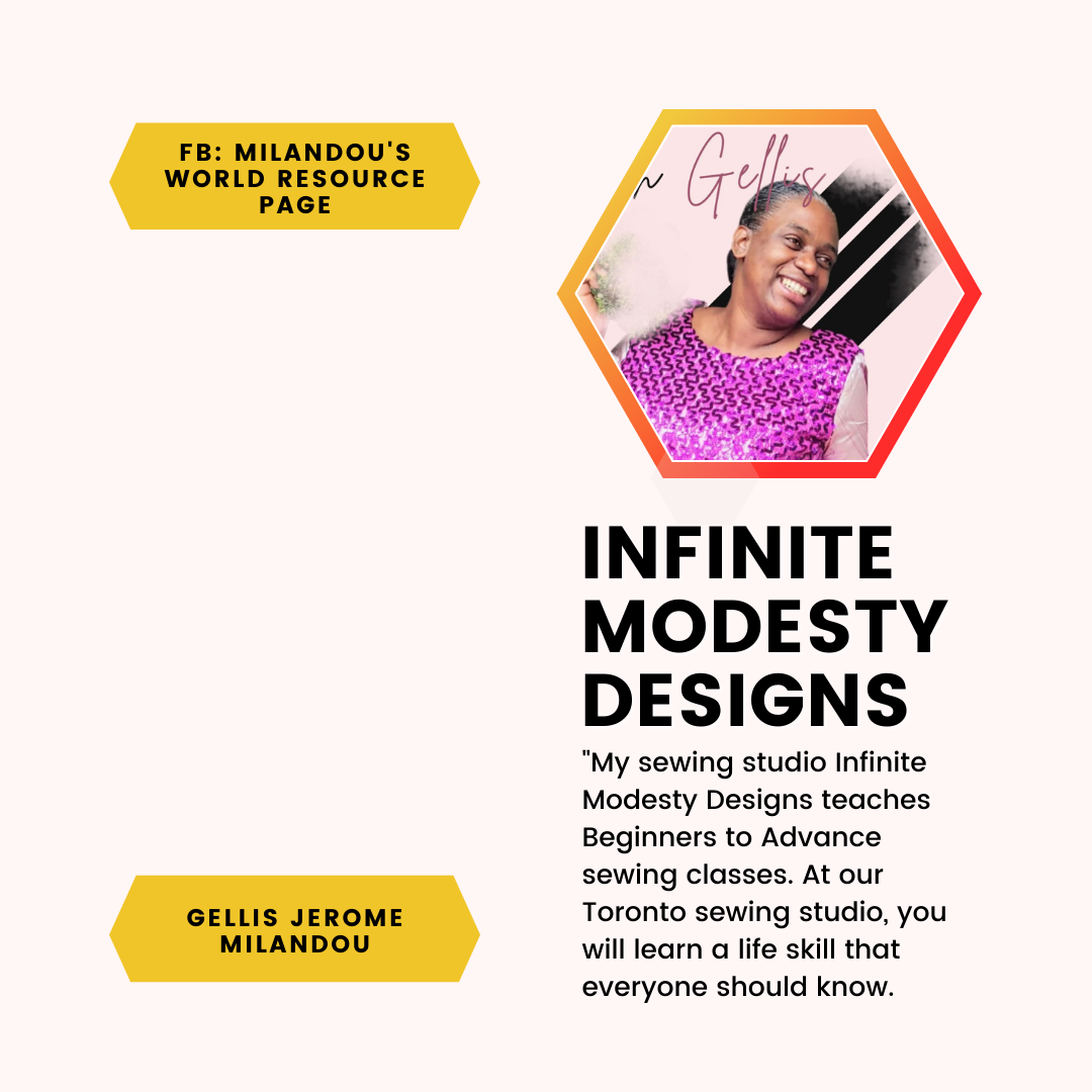 A feature of Gellis Jerome Milandou and Infinite Modesty Designs. My sewing studio infinite Modest Designs teaches Beginners to Advance sewing classes. At our Toronto sewing studio, you will learn a life skills that everyone should know.