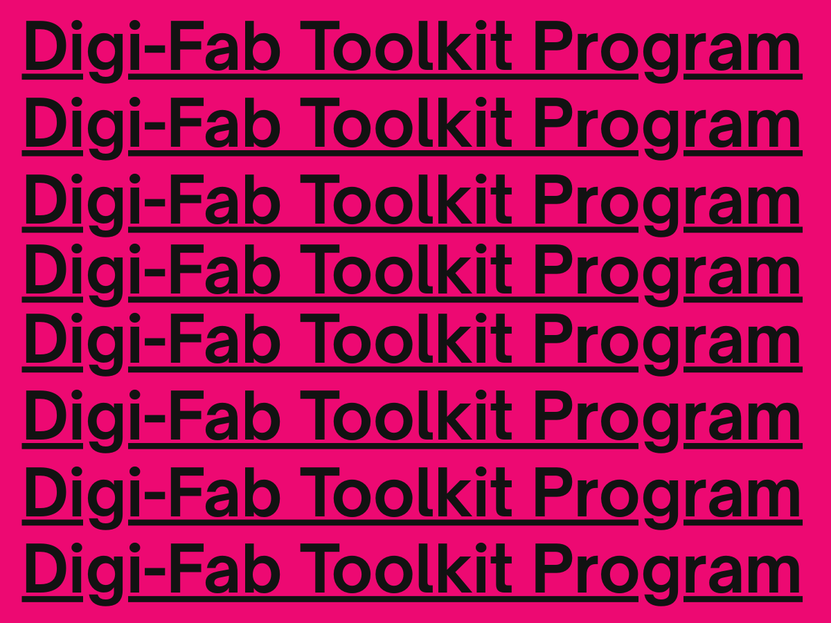 Call for Applications: Digi-Fab Toolkit Program